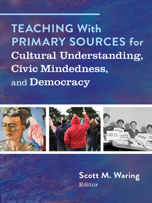cover image of Teaching With Primary Sources for Cultural Understanding, Civic Mindedness, and Democracy